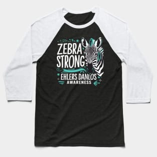 Ehlers Danlos Syndrome Zebra Strong EDS Awareness Baseball T-Shirt